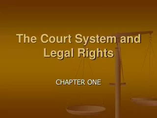 The Court System and Legal Rights