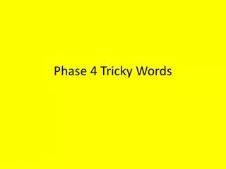 phase 4 tricky words
