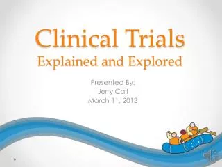 Clinical Trials Explained and Explored