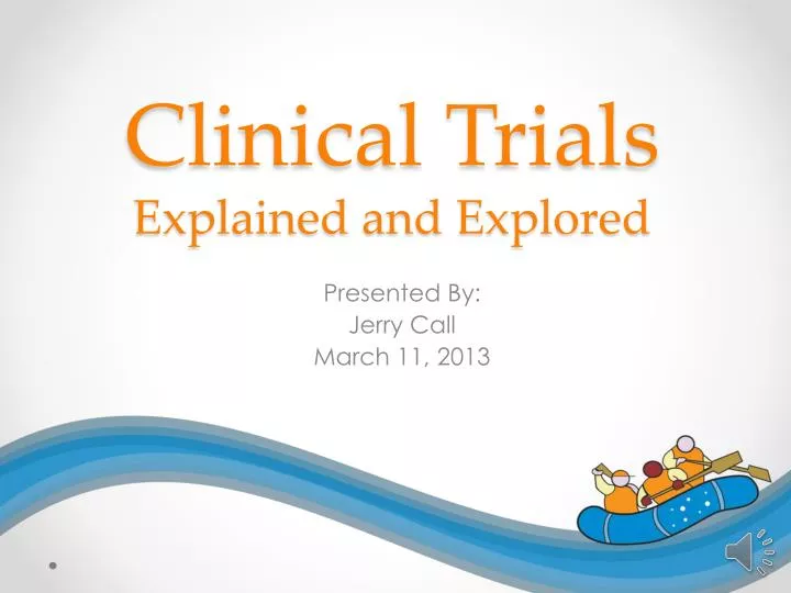 clinical trials explained and explored