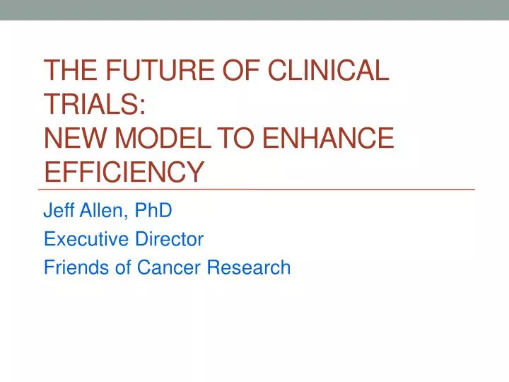 the future of clinical trials new model to enhance efficiency