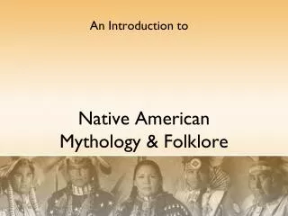 Native American Mythology &amp; Folklore