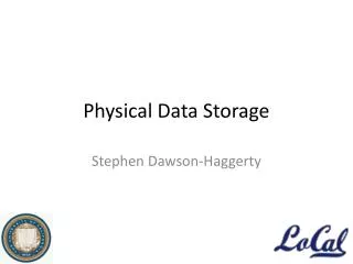 Physical Data Storage