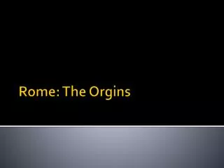 Rome: The Orgins