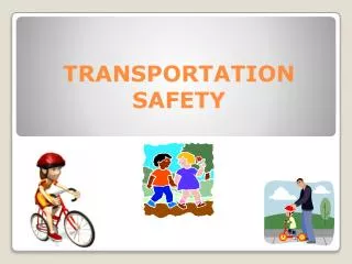 TRANSPORTATION SAFETY
