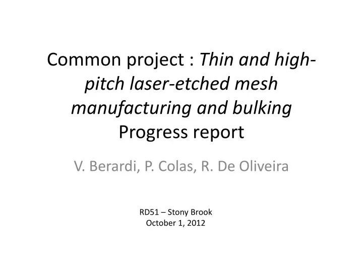 common project thin and high pitch laser etched mesh manufacturing and bulking progress report