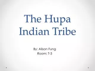 The Hupa Indian Tribe