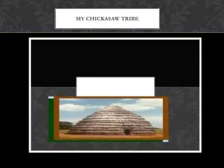 My Chickasaw tribe