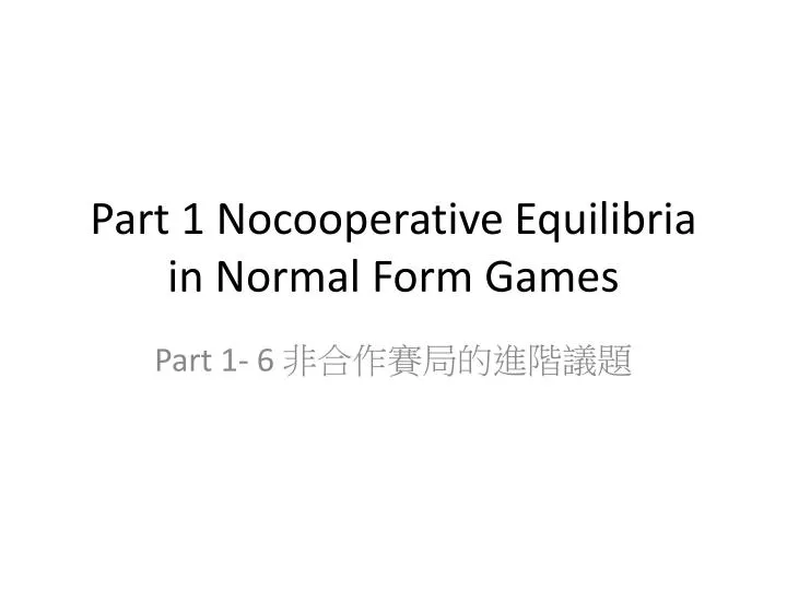part 1 nocooperative equilibria in normal form games