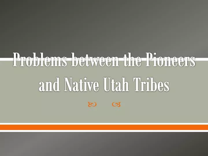 problems between the pioneers and native utah tribes