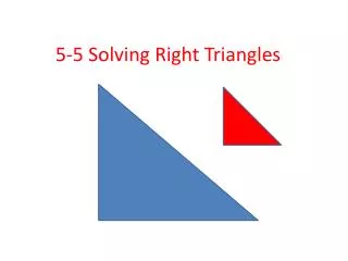 5-5 Solving Right Triangles