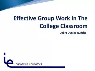 Effective Group Work In The College Classroom