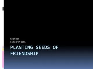 Planting Seeds of Friendship