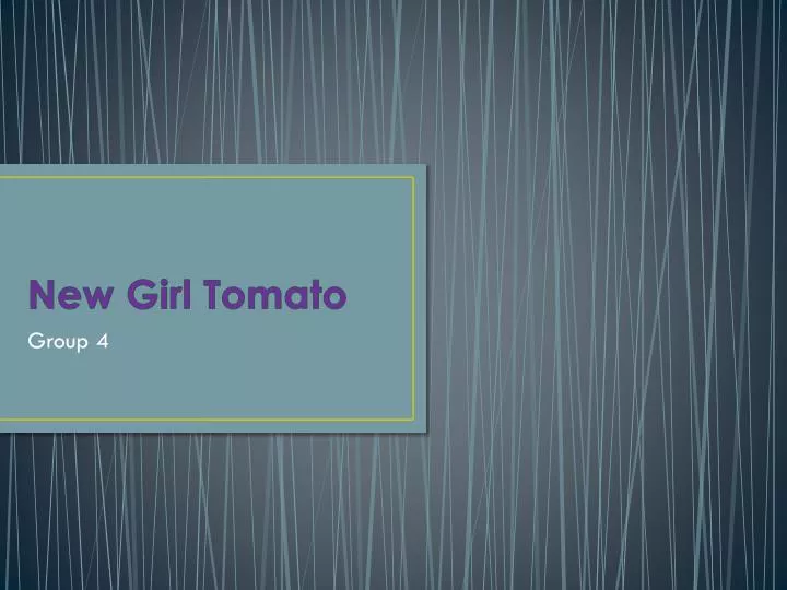 new girl tomato