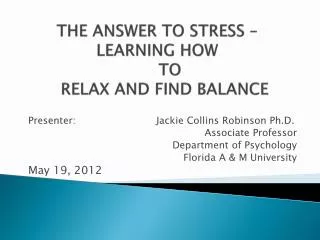THE ANSWER TO STRESS – LEARNING HOW TO RELAX AND FIND BALANCE