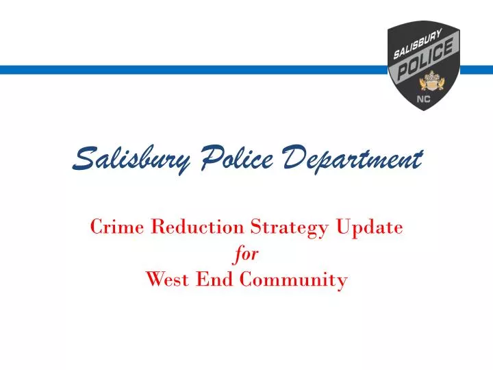 salisbury police department crime reduction strategy update for west end community