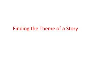 Finding the Theme of a Story
