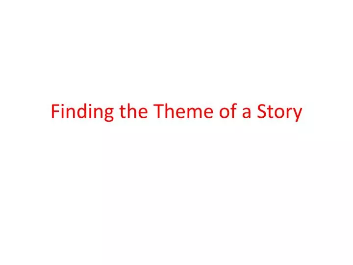 finding the theme of a story