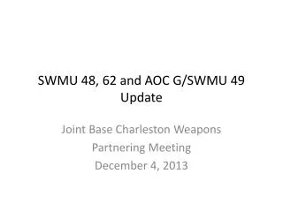 SWMU 48, 62 and AOC G/SWMU 49 Update