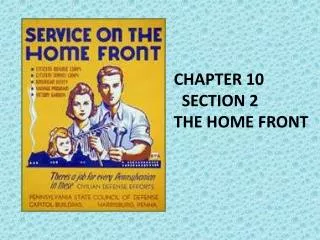 CHAPTER 10 SECTION 2 THE HOME FRONT