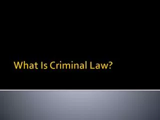 What Is Criminal Law?