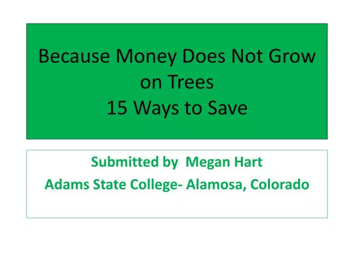 because money does not grow on trees 15 ways to save