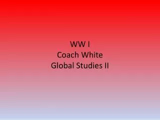 WW I Coach White Global Studies II