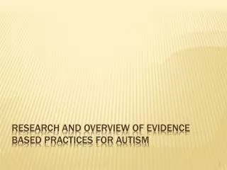 Research and Overview of Evidence Based Practices for Autism