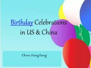 Birthday Celebrations in US &amp; China