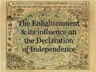 The Enlightenment &amp; its influence on the Declaration of Independence