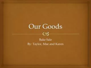 Our Goods