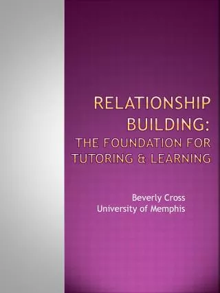 Relationship building: the foundation for tutoring &amp; learning