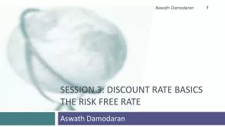 Session 3: Discount rate basics the Risk free rate