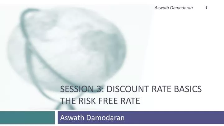 session 3 discount rate basics the risk free rate