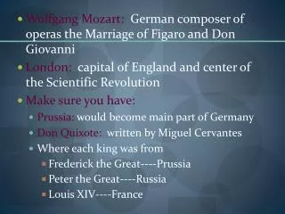 Wolfgang Mozart: German composer of operas the Marriage of Figaro and Don Giovanni