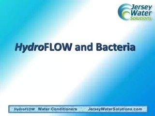 Hydro FLOW and Bacteria