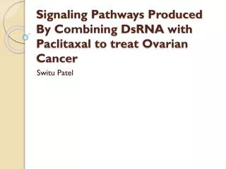 Signaling Pathways Produced By Combining DsRNA with Paclitaxal to treat Ovarian Cancer