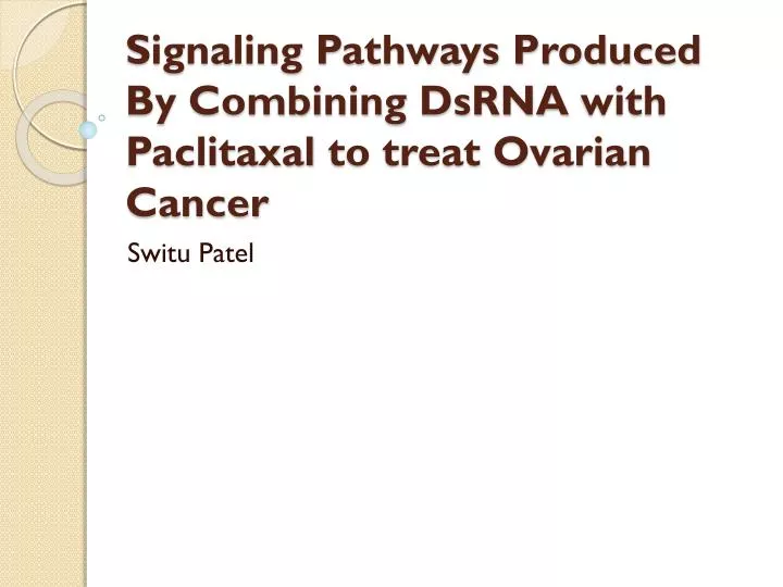 signaling pathways produced by combining dsrna with paclitaxal to treat ovarian cancer