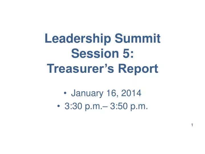 leadership summit session 5 treasurer s report