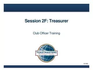 Session 2F: Treasurer
