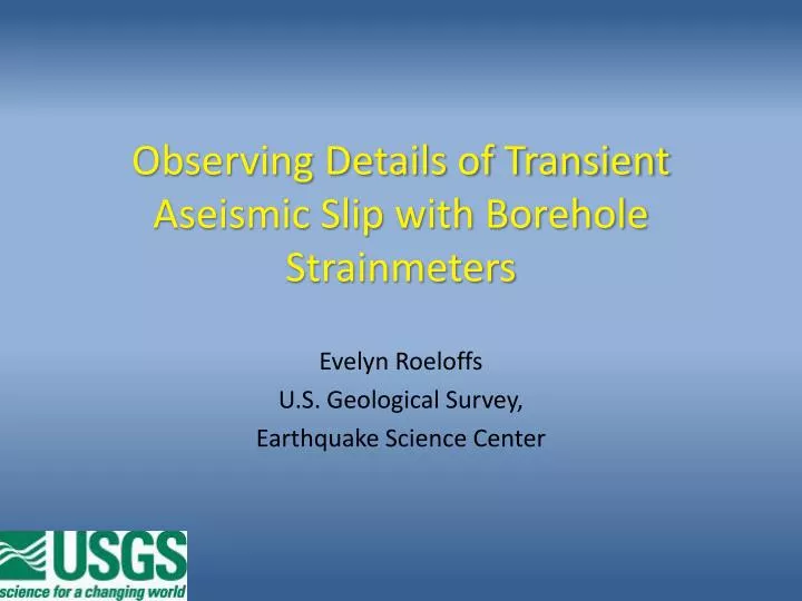 observing details of transient aseismic slip with borehole strainmeters