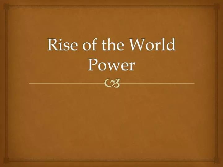 rise of the world power