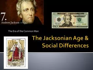 The Jacksonian Age &amp; Social Differences