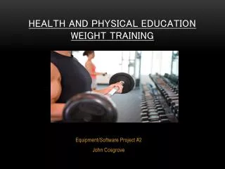 Health and Physical Education Weight Training