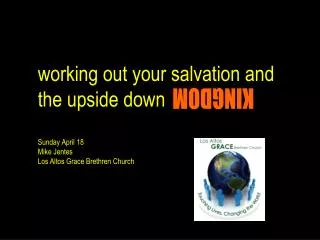 working out your salvation and the upside down Sunday April 18 Mike Jentes