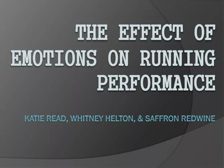 the effect of emotions on running performance katie read whitney helton saffron redwine