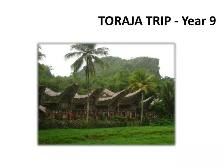 toraja trip year 9