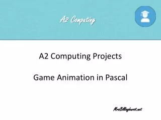 A2 Computing Projects Game Animation in Pascal