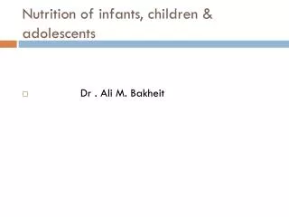 Nutrition of infants, children &amp; adolescents
