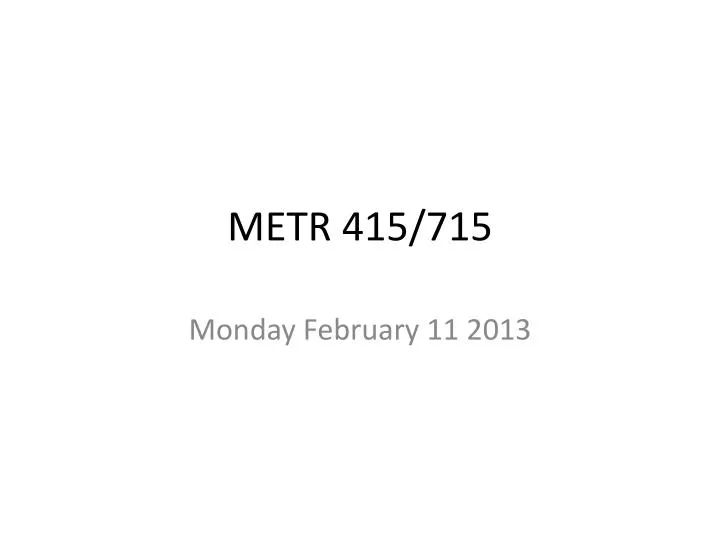 metr 415 715